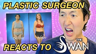 Plastic Surgeon Reacts to THE SWAN! WTF Is This Show?!?!