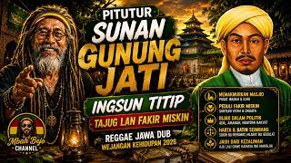 PITUTUR SUNAN GUNUNG JATI | Ingsun Titip Tajug Lan Fakir Miskin • Reggae Jawa Dub 2026