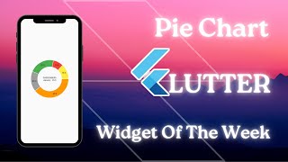 Pie Chart In Flutter. | Widget Of The Week.