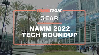 NAMM 2022 VIDEO ROUND-UP: The best Tech gear on show