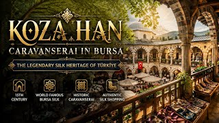 KOZA HAN BURSA, TÜRKİYE 🇹🇷 | The Legendary Silk Caravanserai | 4K Silent Walking Tour KOZA HAN BURSA, TÜRKİYE 🇹🇷 | The Legendary Silk Caravanserai | 4K Silent Walking Tour