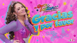 Tatiana - Gracias y Por Favor