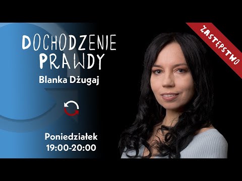 Dochodzenie prawdy cz. 1 - Blanka Dżugaj - odc. 84