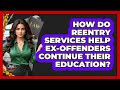How Do Reentry Services Help Ex-offenders Continue Their Education? - Jail & Prison Insider