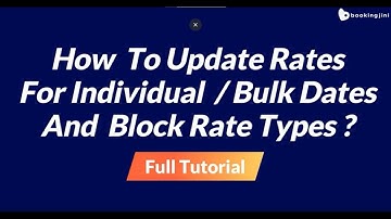 How to update Rates for Individual/Bulk Dates and Block rate types in a channel manager ?