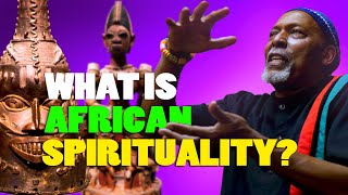 Prof. James Small - What is African Spirituality?