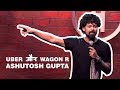 Uber pool and wagon r  standup comedy by ashutosh gupta