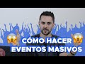 EP #36¿Cómo hacer eventos masivos?