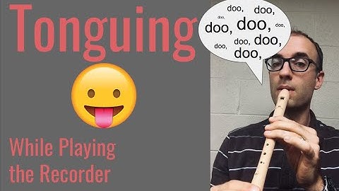 Tonguing While Playing the Recorder