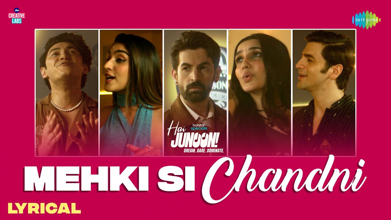 Mehki Si Chandni - Lyrical| Hai Junoon! | Neil Nitin Mukesh, Yukti, Saachi, Aryan, Arnav, Pragati