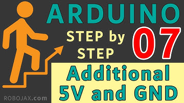Lesson 07: Getting Additional 5V and GND from Arduino  | Arduino Step By Step Course
