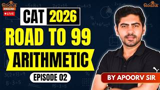 CAT 2026 Quant Arithmetic Mixed Practice With High Quality Questions | Road to 99 | Apoorv Sir Rodha