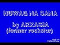 ROCKSTAR ARKASIA HUWAG NA SANA W Lyrics