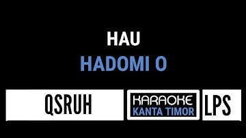 QSRUH  (HAU HADOMI O) KARAOKE