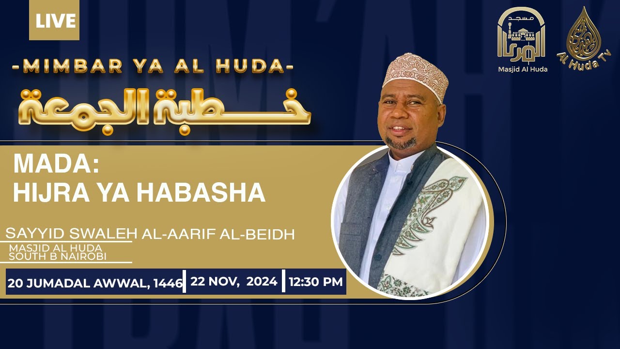 MIMBAR YA AL HUDA | HIJRA YA HABASHA  | SAYYID SWALEH AL-AARIF AL-BEIDH | MASJID AL HUDA SOUTH B