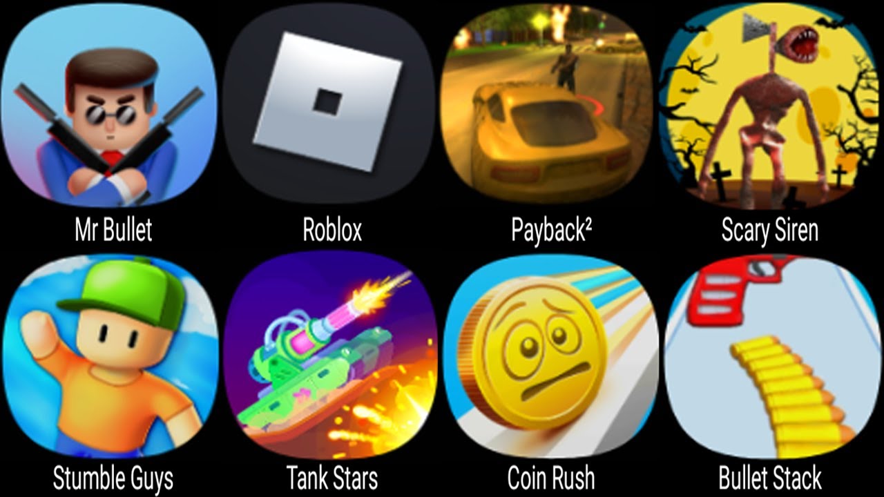 Mr Bullet, Roblox, Barrys Prison Run, Payback 2, Scary Siren, Stumble Guys, Coin Rush, Bullet Stack