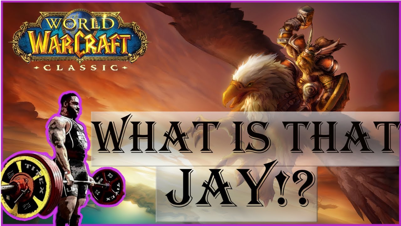 WoW Classic announcement and release date 2019 - Powerlifting Gamer talks World of Warcraft Classic