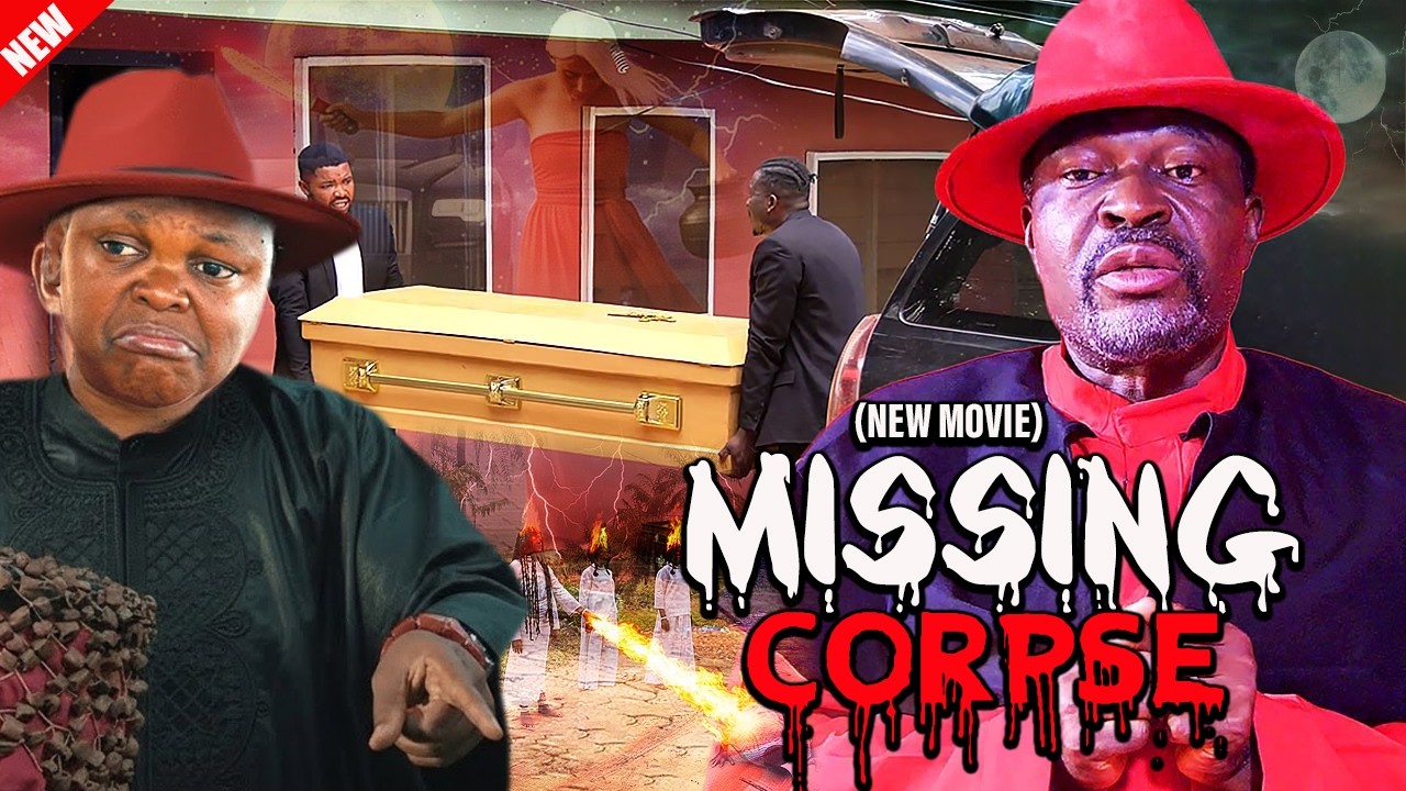 MISSING CORPSE - KANAYO O KANAYO, OSITA OHIME 2026 LATEST NIGERIAN MOVIE 