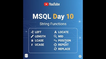 MySQL Day 10 | String Functions (LEFT, LENGTH, LCASE, UCASE, LOCATE, MID, POSITION, REPEAT, REPLACE)