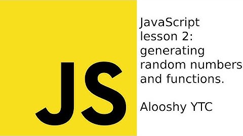 JavaScript Lesson 2: generating random numbers and functions
