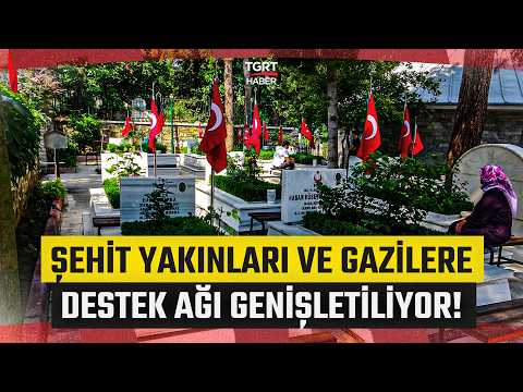 Şehit Aileleri ve Gazilere 51 Farklı Hak ve Destek! İstihdam, Sağlık, Eğitim ve Ulaşım… - TGRT Haber