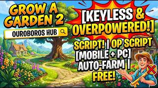Destroy Grow a Garden 2 with this Keyless Ouroboros Hub Script