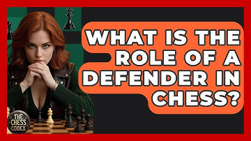 What Is The Role Of A Defender In Chess? - The Chess Codex