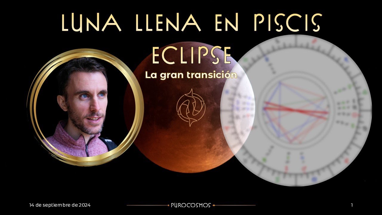 La Gran Transición - Eclipse de luna llena en Piscis - YouTube