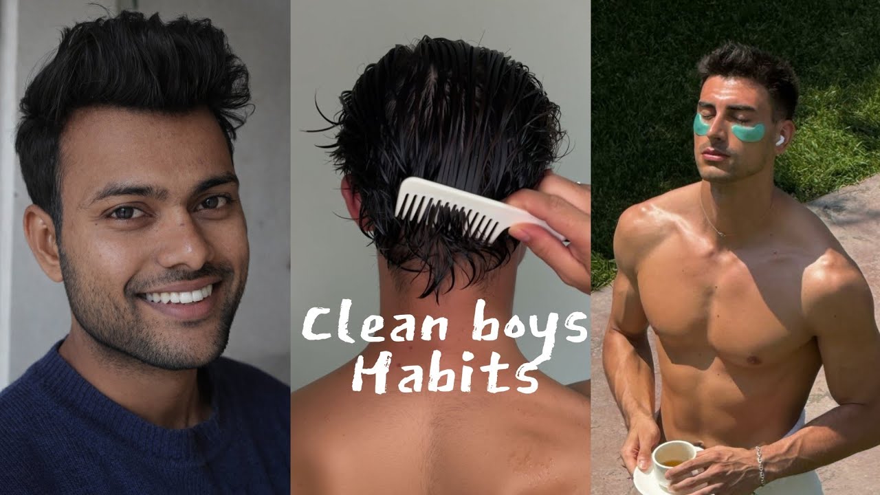 5 Clean Boy Habits That Make You Attractive
