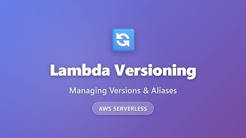 Lambda Versioning: Managing Function Versions & Aliases | AWS Serverless Tutorial
