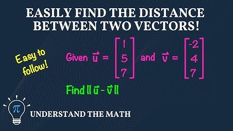 How to Find the Distance Between Two Vectors