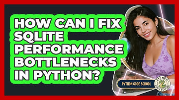 How Can I Fix SQLite Performance Bottlenecks In Python? - Python Code School