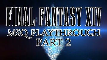 Final Fantasy XIV Story Playthrough Part 2