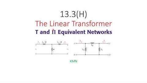 (English)ENA || Ch-13 || Tee and Pi Network  || Linear Transformer || Example 13.5 & Practice 13.6