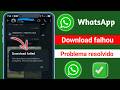 Como Corrigir o Erro de Download do WhatsApp (2026) | Fotos e Vídeos Não Baixam