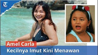 Dulu Imut dan Menggemaskan, Amel Carla Kini yang Semakin Menawan