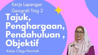 Kerja Lapangan Geografi : Membuat Penghargaan, Pendahuluan dan Objektif Kajian