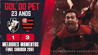 Vasco x Flamengo | Melhores Momentos | Final Carioca 2001 | Gol do Pet completa 23 anos