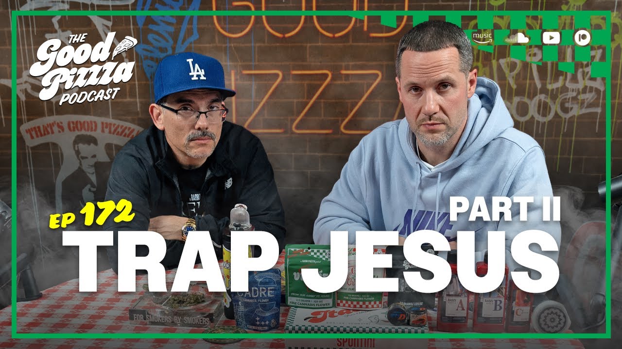 Episode 172: Trap Jesus Returns: The Keeper of Bubba Kush & Old-School Gas