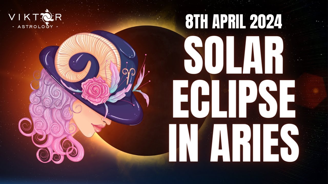 Solar Eclipse in Aries - 8th April 2024 - YouTube