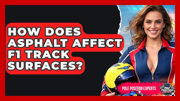 How Does Asphalt Affect F1 Track Surfaces? - Pole Position Experts