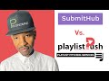 Submithub vs. Playlist Push: Getting Music On Playlists 😃