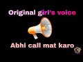 Abhi call mat karo - girl's voice effect ! @cutegirlvoiceeffect #girlvoiceprank #voiceprank