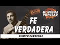 Fe Verdadera - Olimpo Cardenas - Con Letra (Video Lyric)