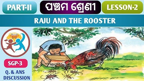 Raju and the Rooster | class 5 English | Explanation in odia | SGP -3 | Q. & ANS DISCUSSION |