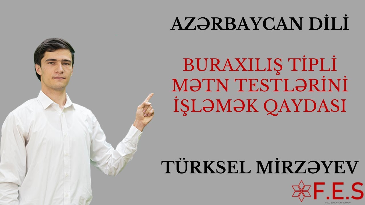 AZƏRBAYCAN DİLİ | BURAXILIŞ TİPLİ MƏTN TESTLƏRİNİ İŞLƏMƏK QAYDASI | TÜRKSEL MİRZƏYEV | FES