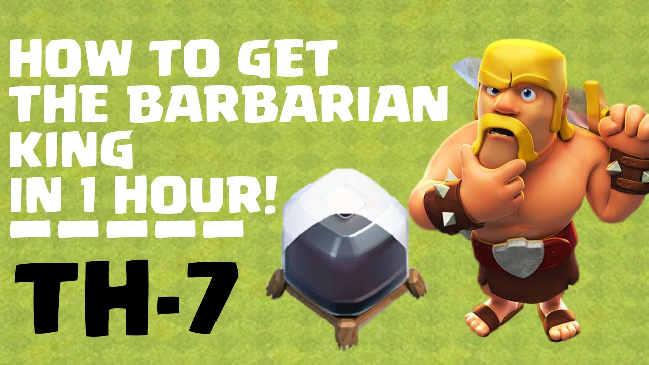 how to get barbarian king in clash of clans