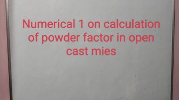 Calculation  of powder  factor  in open cast mines  - for all competitive exam