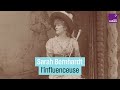 Sarah bernhardt premire influenceuse