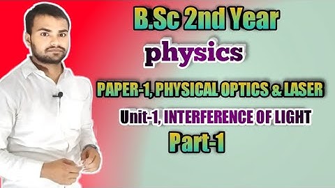 #B.Sc_2nd_Year PAPER-1, PHYSICAL OPTICS & LASER Unit-1, INTERFERENCE OF LIGHT(part-1)by dnk sir